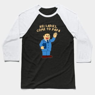 come to papa Baseball T-Shirt